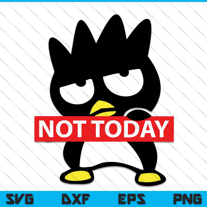 Badtz Maru Not Today Japan SVG PNG Cutting Printable Files