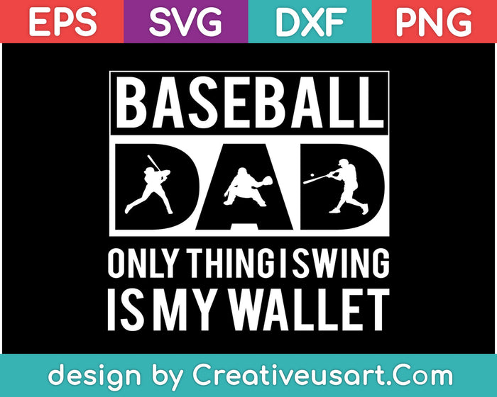 Honkbal vader enige wat ik slinger is mijn portemonnee SVG PNG snijden afdrukbare bestanden