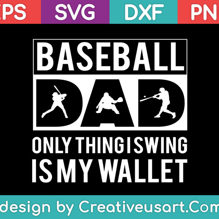 Honkbal vader enige wat ik slinger is mijn portemonnee SVG PNG snijden afdrukbare bestanden