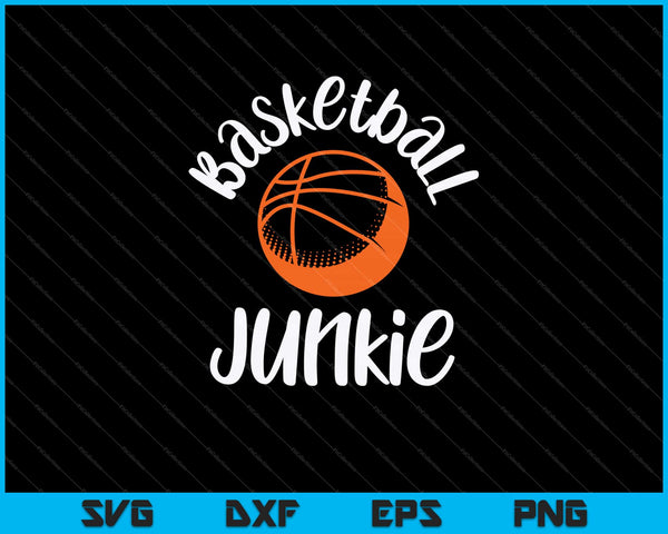 Basketball junkie SVG cut file