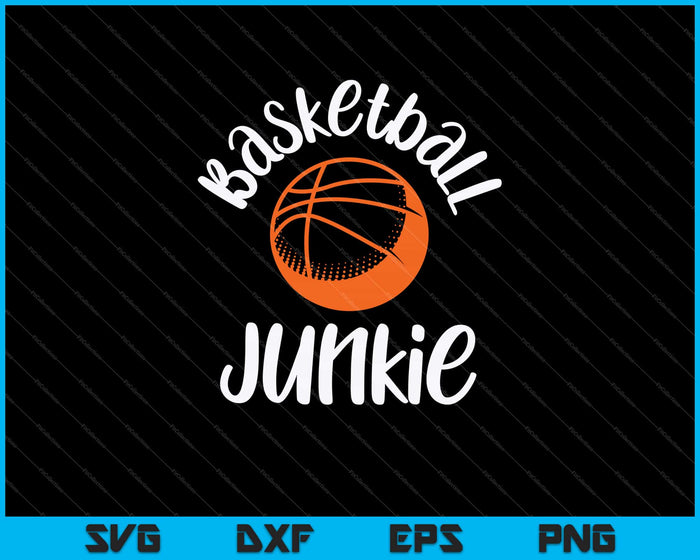 Basketbal Junkie Svg snijden afdrukbare bestanden