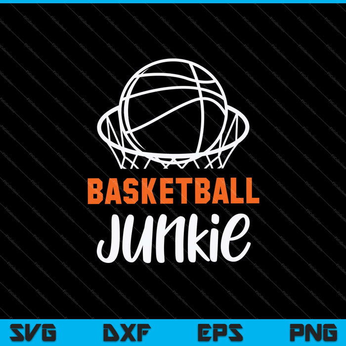 Basketball Junkie Svg cortando archivos imprimibles