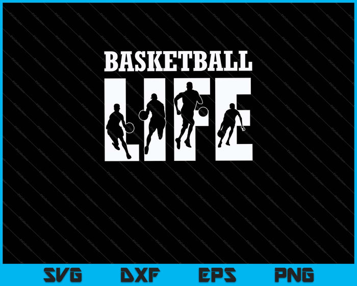 Basketball Life Svg cortando archivos imprimibles