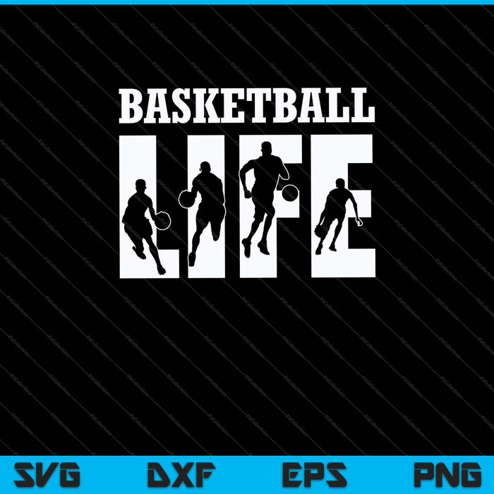 Basketball Life Svg cortando archivos imprimibles