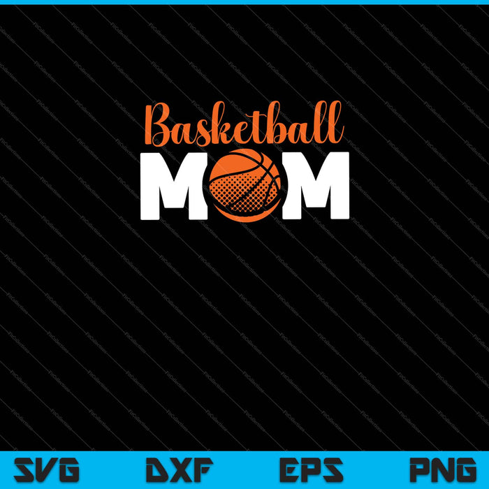 Basketball Mom Svg Cutting Printable Files