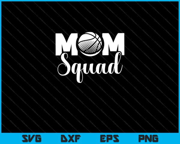 Basketball mom squad SVG cut file