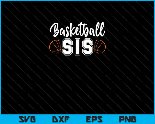 Basketball Sis Svg Cutting Printable Files