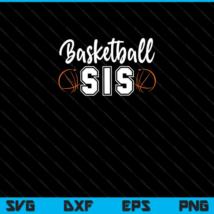 Basketball Sis Svg Cutting Printable Files