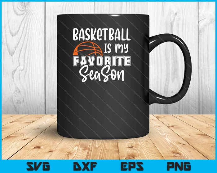 Basketball Is My Favorite Season Svg Cutting Printable Files