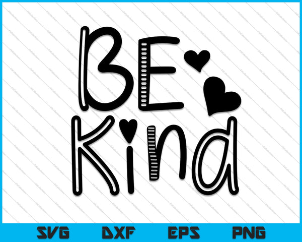 Be Kind Love Descarga digital SVG PNG Cortando archivos imprimibles