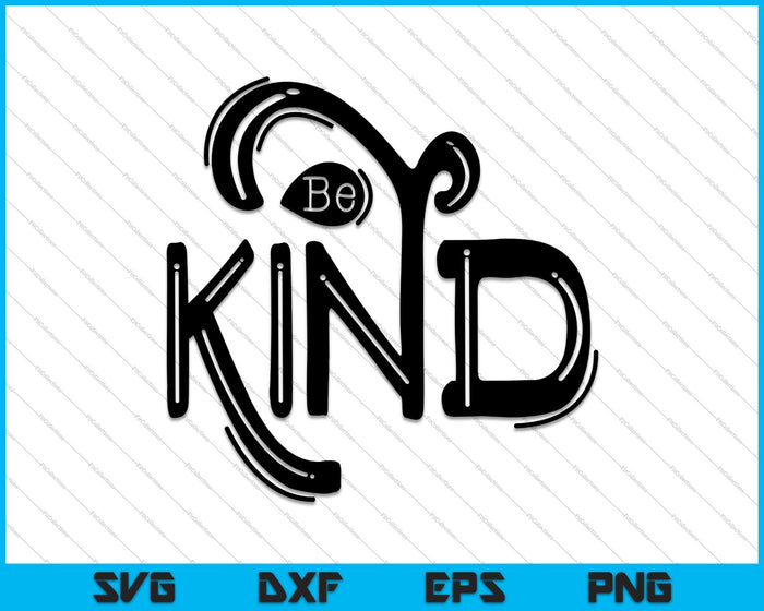 Be Kind Kindness Quotes SVG PNG Cutting Printable Files