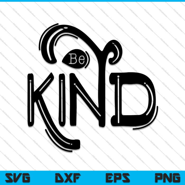 Be Kind Kindness Quotes SVG PNG Cutting Printable Files