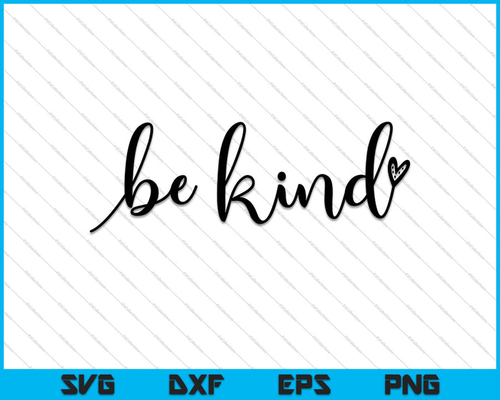 Be Kind Kindness SVG PNG Cutting Printable Files