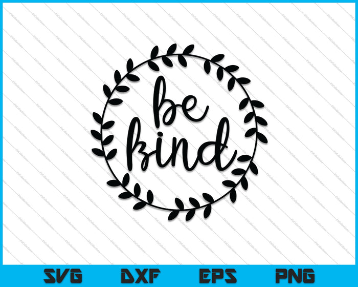 Be Kind Motivational Quote SVG PNG Cutting Printable Files