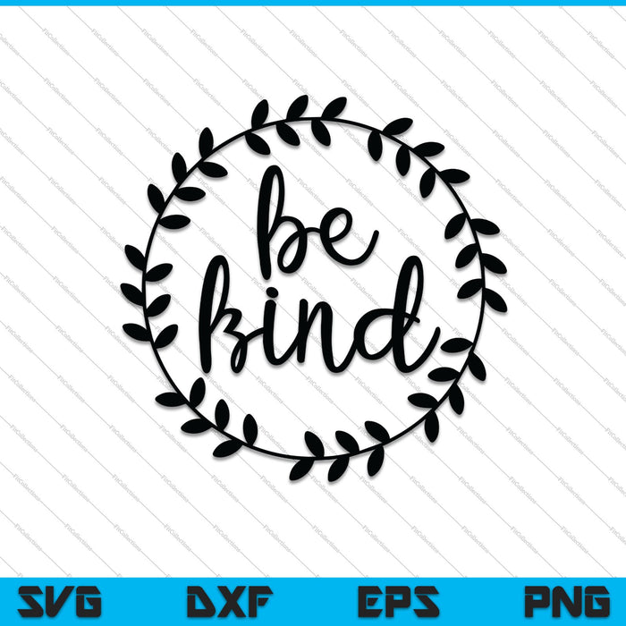 Be Kind Motivational Quote SVG PNG Cutting Printable Files