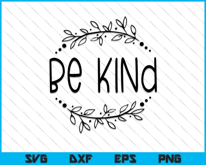 Be Kind Kindness Quotes SVG PNG Cut File archivo de calcomanía de vinilo