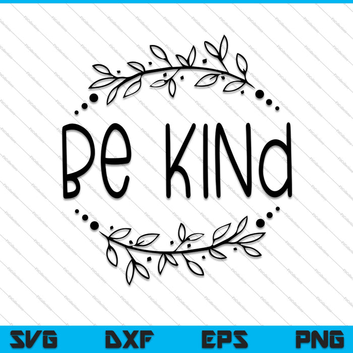 Wees vriendelijk vriendelijkheid citaten SVG PNG gesneden bestand vinyl sticker bestand