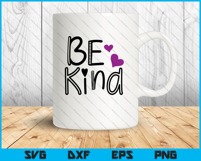 Be Kind Love Digital Download SVG PNG Cutting Printable Files