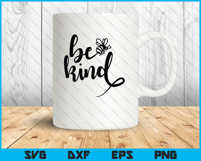 Be Bee Kind SVG File or DXF File Make a Decal or Tshirt Design