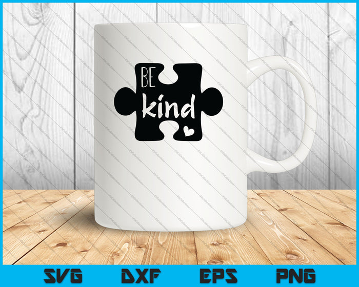 Be Kind Autism Awareness Autism Puzzle Piece SVG PNG Cutting Printable Files