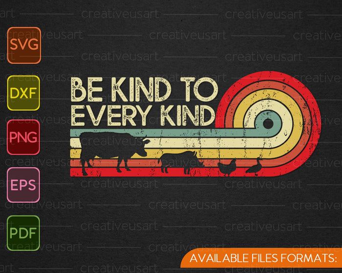Be Kind To Every Kind Vegan Vegetarian Retro SVG PNG Cutting Printable Files