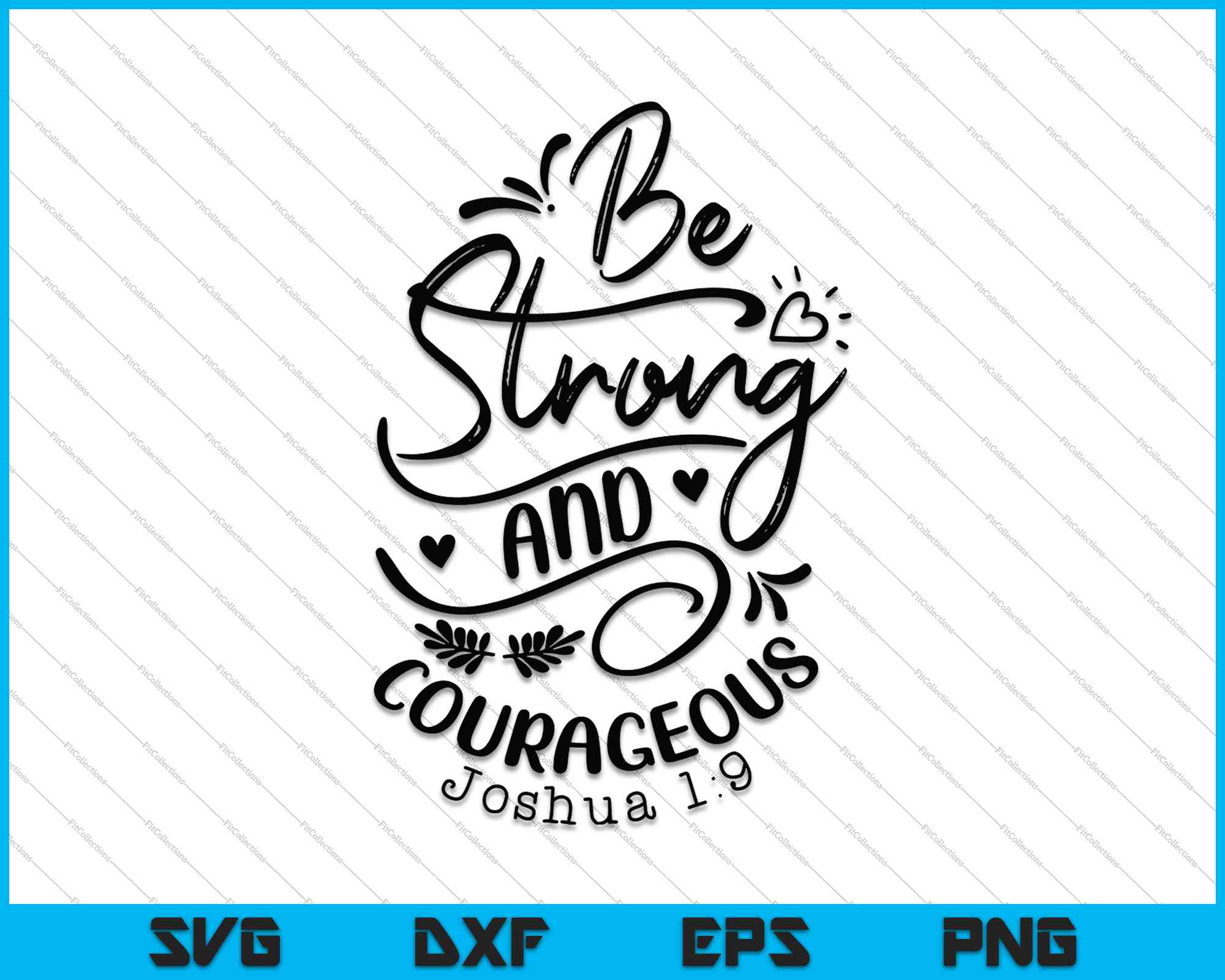 Be Strong and Courageous JOSHUA 1-9 SVG PNG Files – creativeusarts be-strong-and-courageous-joshua-1-9-svg-png-files-creativeusarts