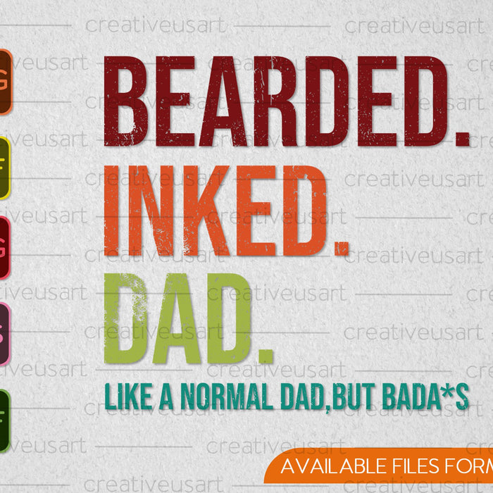 Bearded Inked Dad like a normal Dad SVG PNG Cutting Printable Files