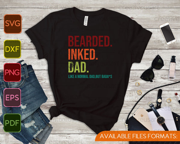 Bearded Inked Dad like a normal Dad SVG PNG Cutting Printable Files - on a t-shirt