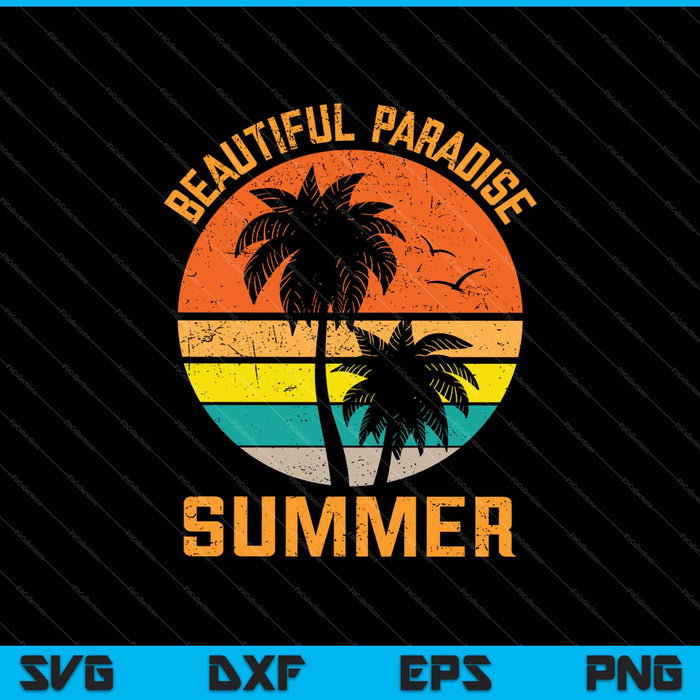 Beautiful Paradise Summer SVG PNG Cutting Printable Files