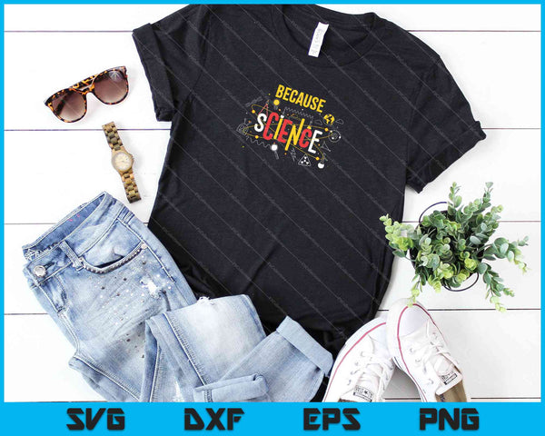 Porque la ciencia SVG PNG corta archivos imprimibles - on a t-shirt