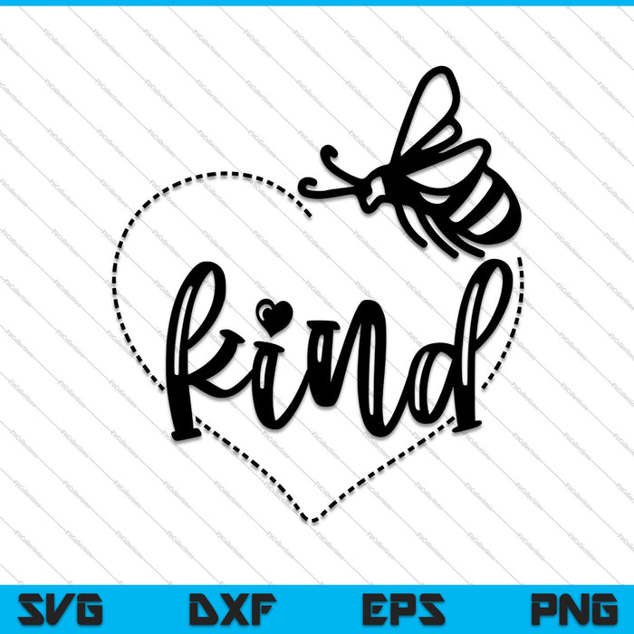 Bee Kind / Be Kind Inspirational Quotes SVG PNG Cutting Printable Files