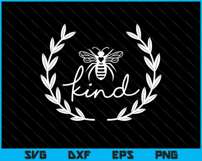 Bee(Be) Kind SVG PNG cortando archivos imprimibles