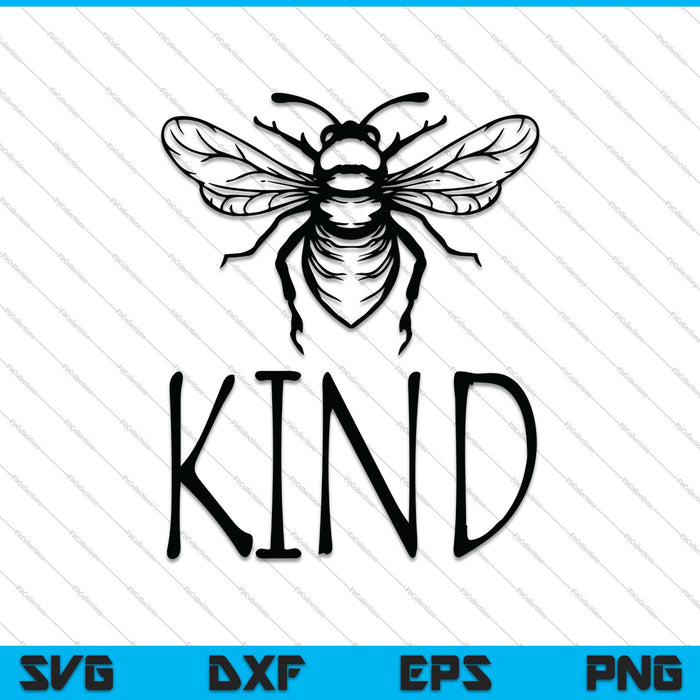 Bee Kind Motivational Attitude me SVG PNG Cutting Printable Files