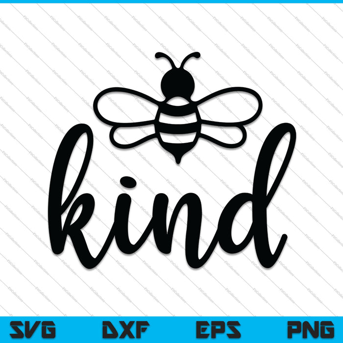 Archivo digital Bee Kind, Be Kind SVG PNG cortando archivos imprimibles