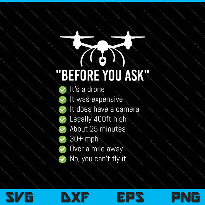 Before You Ask- Yes It's A Drone SVG PNG Cutting Printable Files