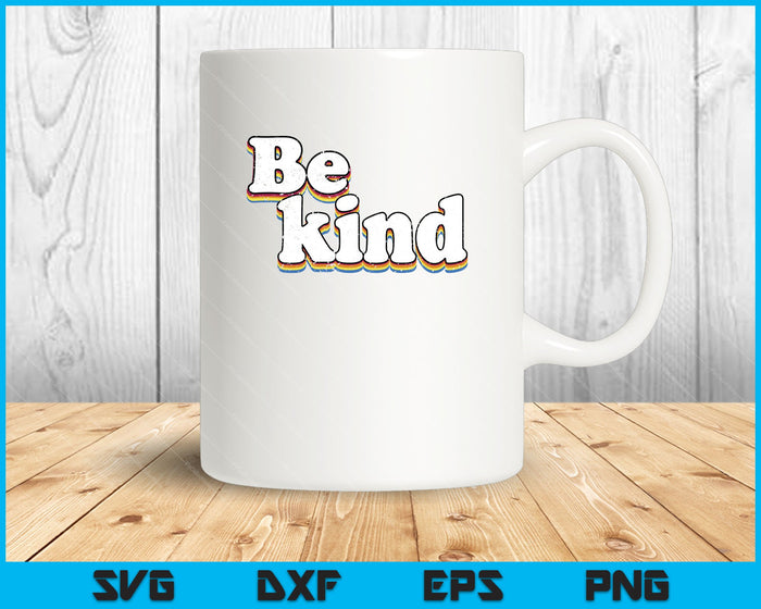 Retro Be kind Sublimation Positive Saying Happy SVG PNG Cutting Printable Files
