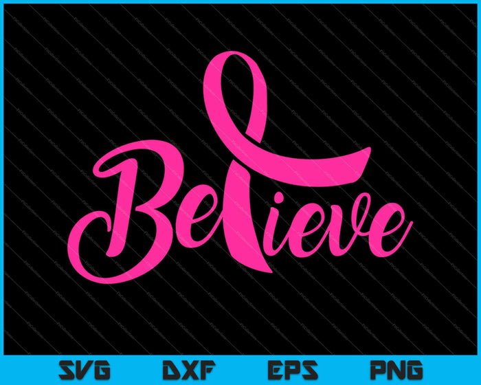 Believe Breast Cancer SVG PNG Cutting Printable Files
