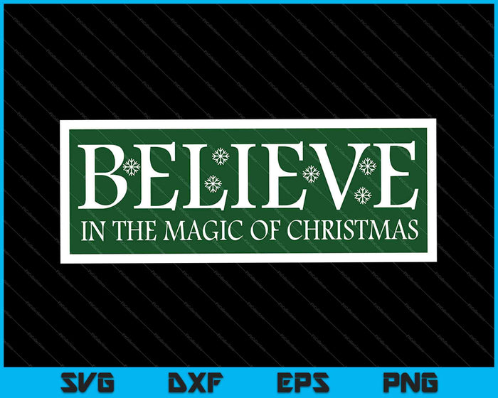 Believe In The Magic of Christmas SVG PNG Cutting Printable Files