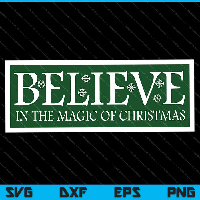 Believe In The Magic of Christmas SVG PNG Cutting Printable Files