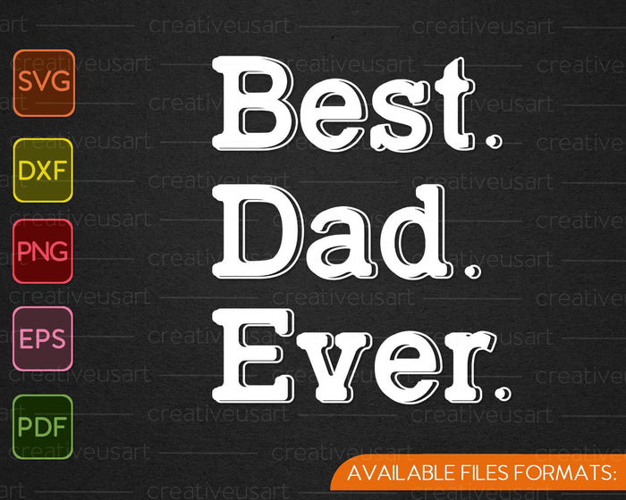 Best. DAD. Ever Funny SVG PNG Cutting Printable Files