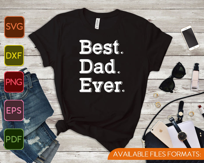 Best. DAD. Ever Funny SVG PNG Cutting Printable Files