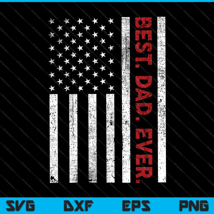 Best Dad Ever Father's Day USA Flag SVG PNG Cutting Printable Files