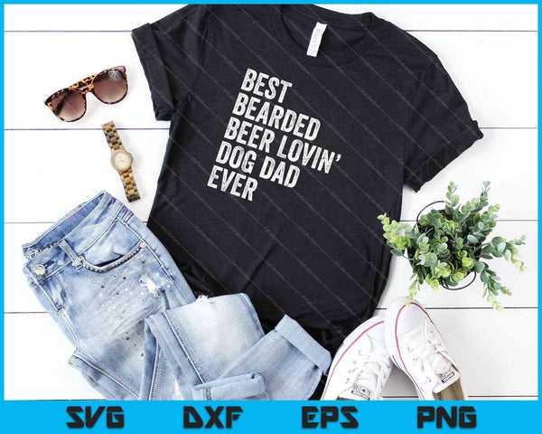 Best Bearded Beer Lovin’ Dog Dad ever SVG PNG Cutting Printable Files - on a t-shirt