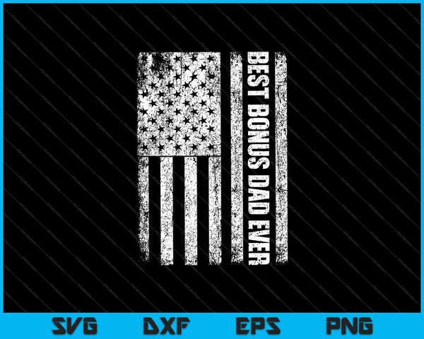 Best Bonus Dad Ever American Flag SVG PNG Cutting Printable Files