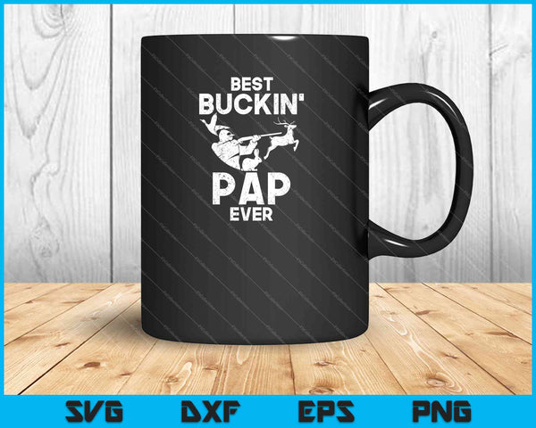 Mejor Buckin' Pap Ever Caza de ciervos Bucking Padre Abuelo SVG PNG Cortando archivos imprimibles