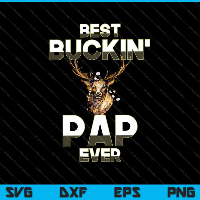 Mejor Buckin' Dad Ever Deer Hunting SVG PNG Cortando archivos imprimibles