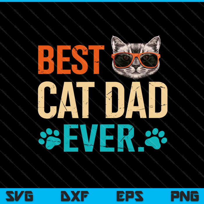 Best Cat Dad Ever SVG PNG Cutting Printable Files