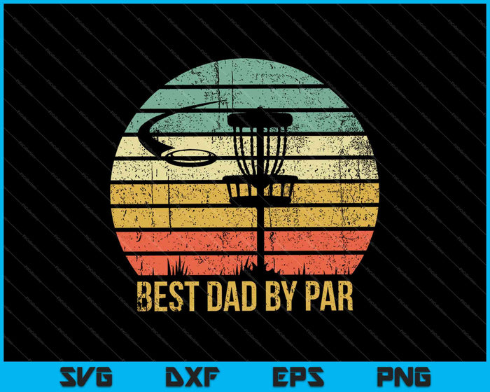Best Dad By Par Disc Golf SVG PNG Cutting Printable Files