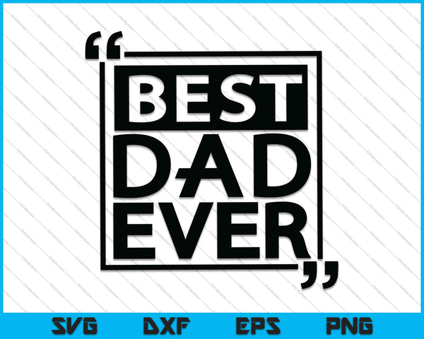 Best Dad Ever SVG PNG Cutting Printable Files