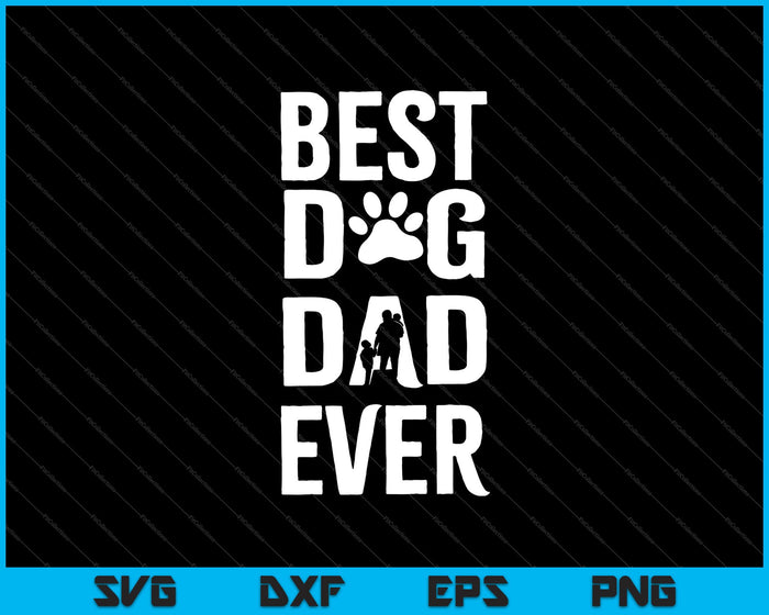 El mejor perro papá de todos los tiempos SVG PNG cortando archivos imprimibles